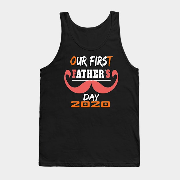Our First Fathers Day first fathers day gift ideas Tank Top by faymbi
